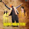 About Sadke Main Tere Song